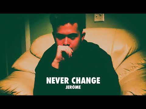 Jerome The Prince - Never Change