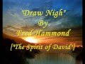 Draw Nigh by Fred Hammond - VStMelz Draw Nigh by Fred Hammond