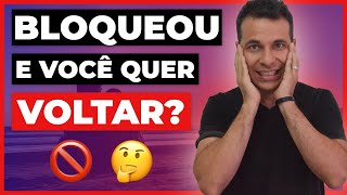 Como Reconquistar Quem Bloqueou?