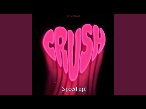 Crush (speed up) (feat. Bunsdau)