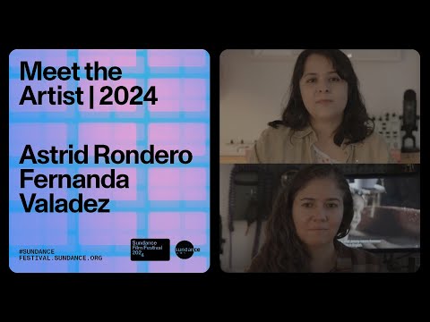 Meet the Artist 2024: Astrid Rondero and Fernanda Valadez on "Sujo"