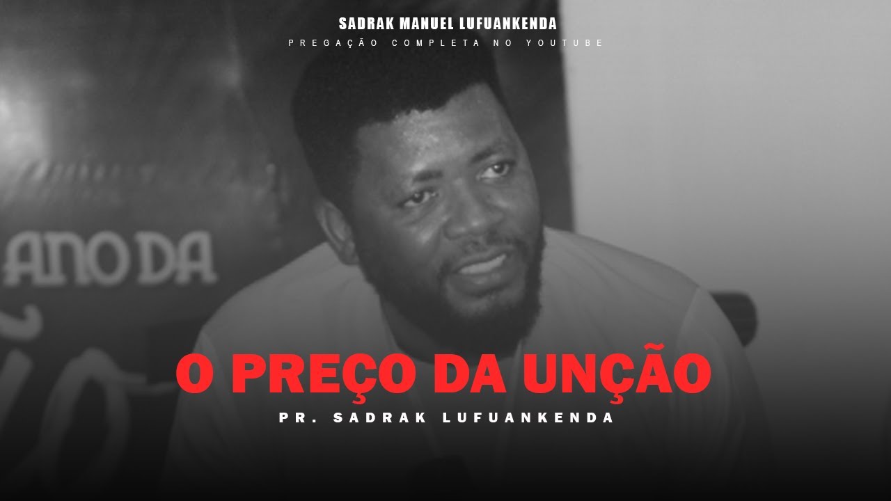 PR.SADRAK LUFUANKENDA -  O PREÇO DA UNÇÃO