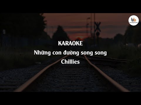 Những con đường song song karaoke - Chilles