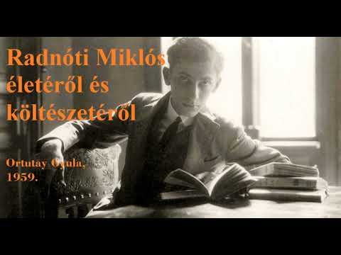 Radnóti Miklós életéről és költészetéről (Ortutay Gyula, 1959.)