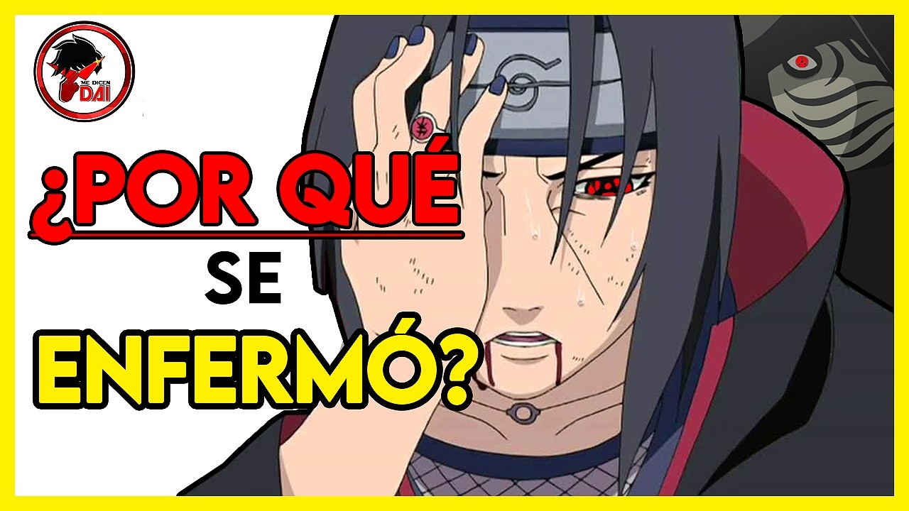 Naruto: Explicando la ENFERMEDAD de ITACHI en Naruto Shippuden