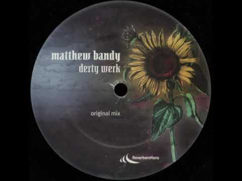 Matthew Bandy - Derty Werk (Original Mix)