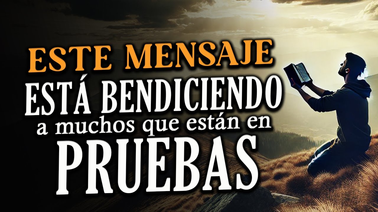 El MENSAJE que está BENDICIENDO a muchos que están en PRUEBAS y TRISTEZA 🙏