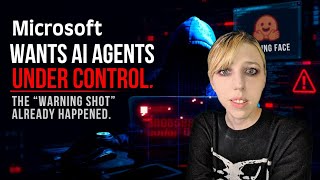 Microsoft Wants AI Agents Under Control. The "Warning Shot" Already Happened