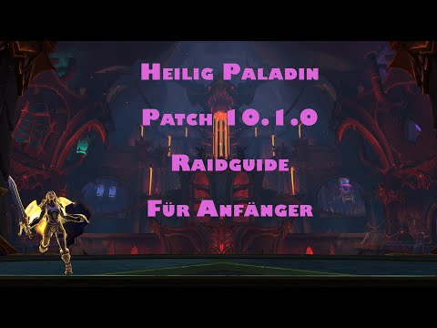 VERALTET Heilig Paladin - Raidheal Guide für Anfänger | Patch 10.1 Abberus