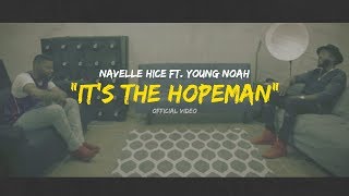 Navelle Hice Ft. Young Noah - It's The Hope Man