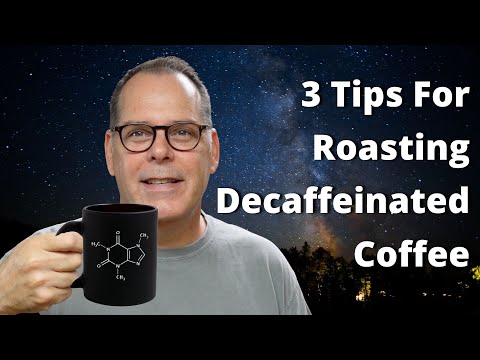 3 Tips For Roasting Decaffeinated Coffee