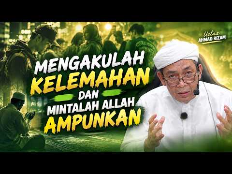 USTAZ AHMAD RIZAM - MENGAKU KELEMAHAN DIRI DAN MINTA AMPUN