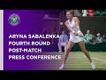 Aryna Sabalenka Fourth Round Press Conference | Wimbledon 2021