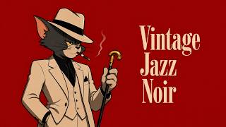 Vintage Jazz Noir -- When in Doubt, Don't Rush Into Things.