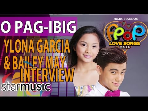 O Pag-Ibig - Bailey May and Ylona Garcia (Artist Interview)