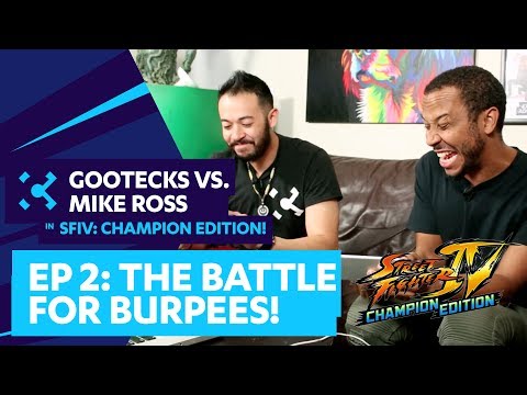 THE BATTLE FOR BURPEES! Gootecks vs. Mike Ross in SFIV: CHAMPION EDITION! Ep. 2 (Sponsored)