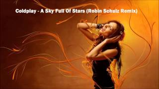 Coldplay - A Sky Full Of Stars (Robin Schulz Remix)