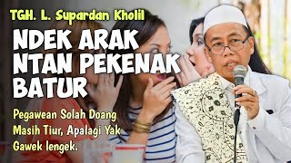 Download lagu Ceramah Lucu TGH. L. Supardan Kholil, S.Ag‼️Ndek Arak Ntan Pkenak Batur mp3