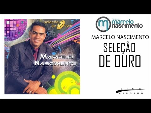 💿 Marcelo Nascimento - CD Coleção Seleção De Ouro ( COMPLETO )