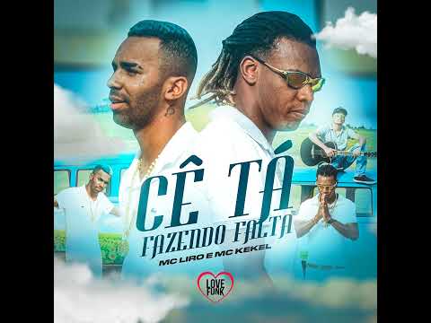 MC Liro e MC Kekel - Cê Tá Fazendo Falta (Love Funk) Oldilla e ZazaOne