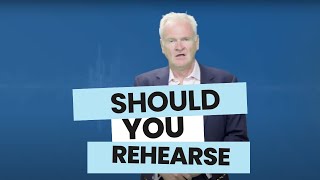 Should You Rehearse Your Speeches?