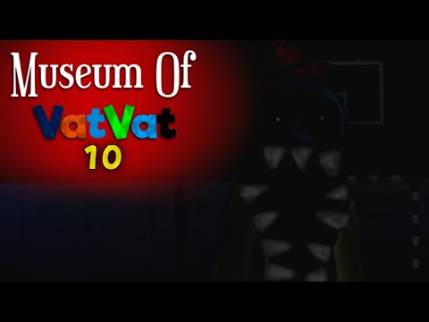 Museum Of VatVat 10 - Teaser Trailer