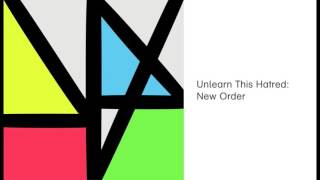 New Order  - Unlearn This Hatred (Official Audio)