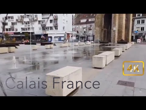 4K Calais - France - Walking tour