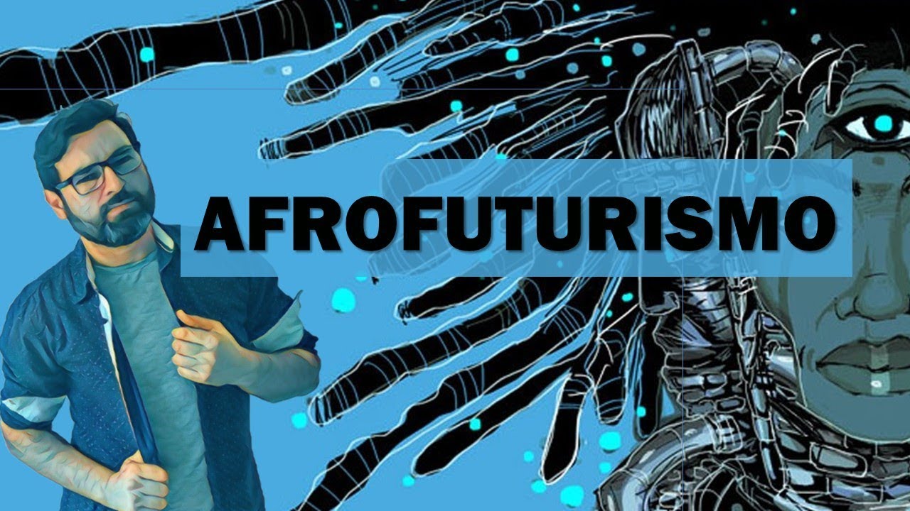 AFROFUTURISMO: ESTÉTICA E EXISTÊNCIA