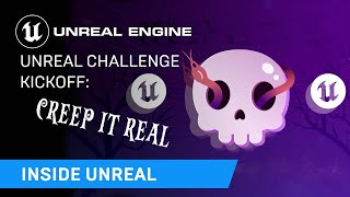 Unreal Challenge Kickoff: Creep It Real - Worldbuilding | Inside Unreal