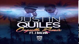 Justin Quiles Ft. J Balvin - Orgullo (Official Remix)