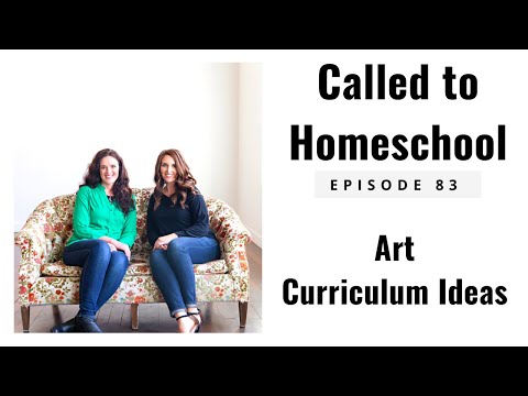 Art Curriculum Ideas - Called to Homeschool Episode #83