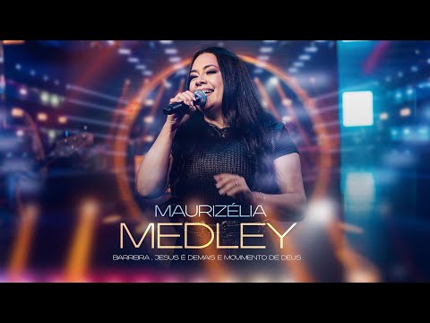Maurizélia |  Barreira - Jesus é Demais - Movimento de Deus (Medley)