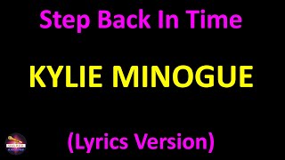 Kylie Minogue - Step Back In Time (Lyrics version)