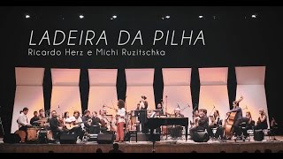 Ladeira da Pilha | Ricardo Herz Trio e Orquestra Municipal de Jundiaí