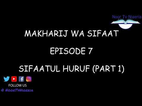 MAKHARIJ WA SIFAAT || EPISODE 7 || SIFATUL HURUF