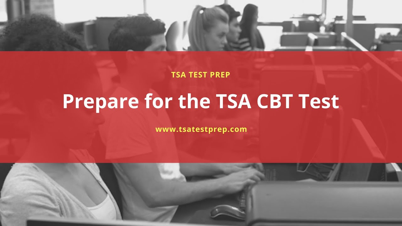 Prepare for the TSA CBT Test