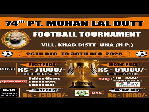 🔴[Live] 74 PT MOHAN LAL DUTT FOOTBALL TOURNAMENT VILL KHAD DIST UNA (H:P) DATE 28/12/2025