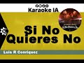 Luis R Conriquez Si No Quieres No Karaoke