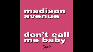 Madison Avenue - Don't Call Me Baby (Samoth Mix)