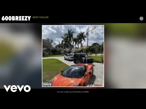 600breezy - Quit Callin (Official Audio)