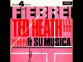 TED HEATH - FIEBRE (1969) LP