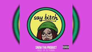 Snow Tha Product - Say Bitch (Official Audio) | @432hz