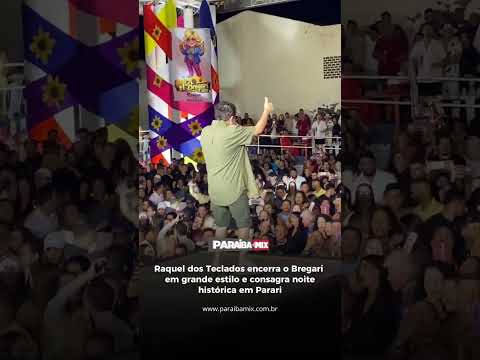 Raquel dos Teclados encerra o Bregari em grande estilo e consagra noite histórica em Parari