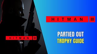 Download lagu Hitman 3 - Partied Out Trophy Guide mp3 Download lagu Hitman 3 - Partied Out Trophy Guide mp3