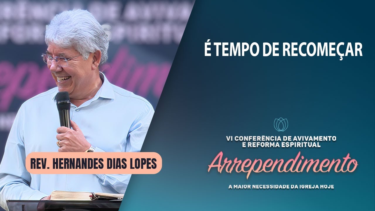 PRECISO RECOMEÇAR! | Rev. Hernandes Dias Lopes | IPP