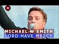 Michael W Smith _ Amy Grant - Lord Have Mercy (official lyrical video) by EXPO NATION PRODUCTION