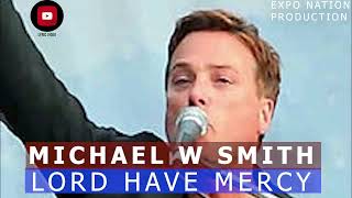 Michael W Smith _ Amy Grant - Lord Have Mercy (official lyrical video) by EXPO NATION PRODUCTION
