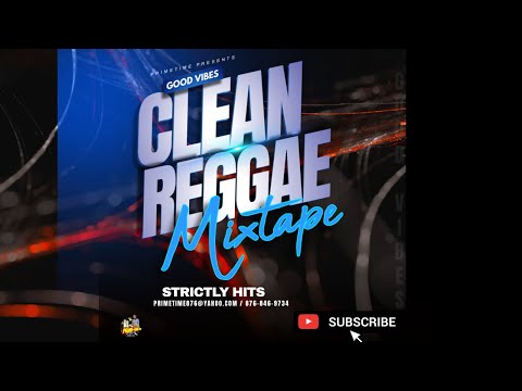 CLEAN REGGAE MIXTAPE - CONSCIOUS VIBES - MIXED BY PRIMETIME