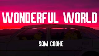 Sam Cooke - Wonderful World (Lyrics)